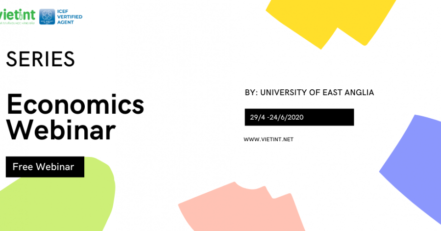 SERIES ECONOMICS WEBINARS BY UNIVERSITY OF EAST ANGLIA (UEA) - VietInt