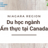 Du học ngành Ẩm thực tại Canada – Niagara Region