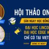 [HỘI THẢO ONLINE] SĂN HỌC BỔNG ANH 50% CÙNG ĐẠI HỌC LINCOLN & EDGE HILL