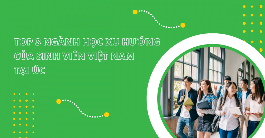 TOP 3 ngành học xu hướng của sinh viên Việt Nam tại Úc