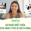 Sự khác biệt giữa Business Analytics và Data Analytic